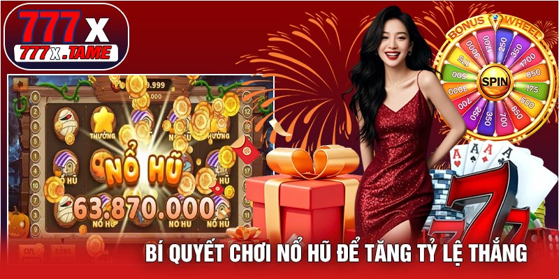 Bí Quyết Chơi Nổ Hũ Để Tăng Tỷ Lệ Thắng