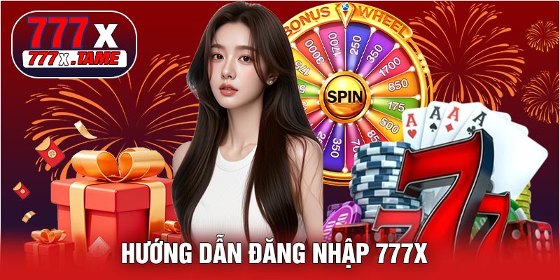 Hướng Dẫn Đăng Nhập 777X