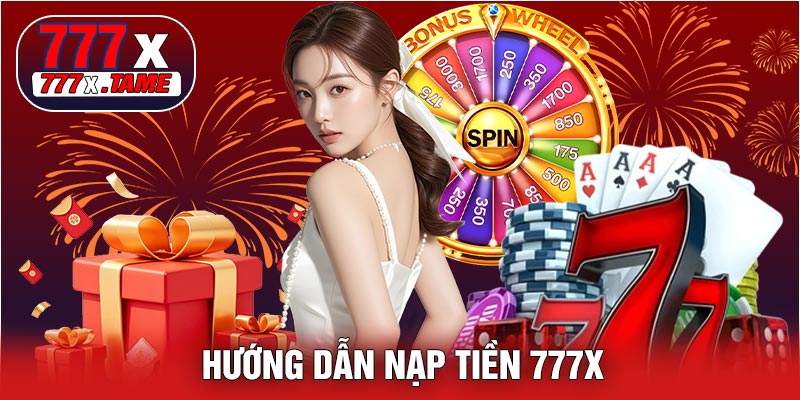Hướng Dẫn Nạp Tiền 777X