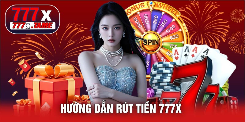 Hướng Dẫn Rút Tiền 777x