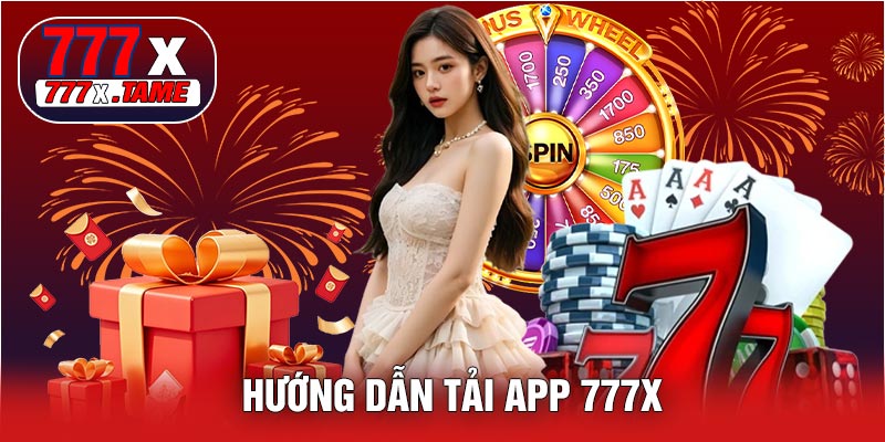 Hướng Dẫn Tải APP 777X