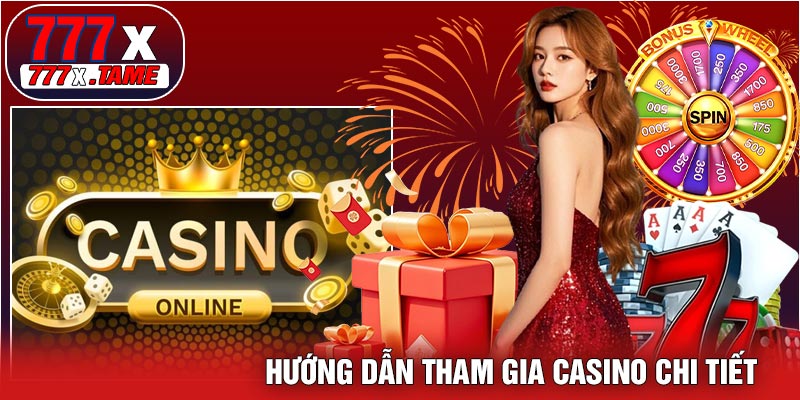 Hướng Dẫn Tham Gia Casino Chi Tiết