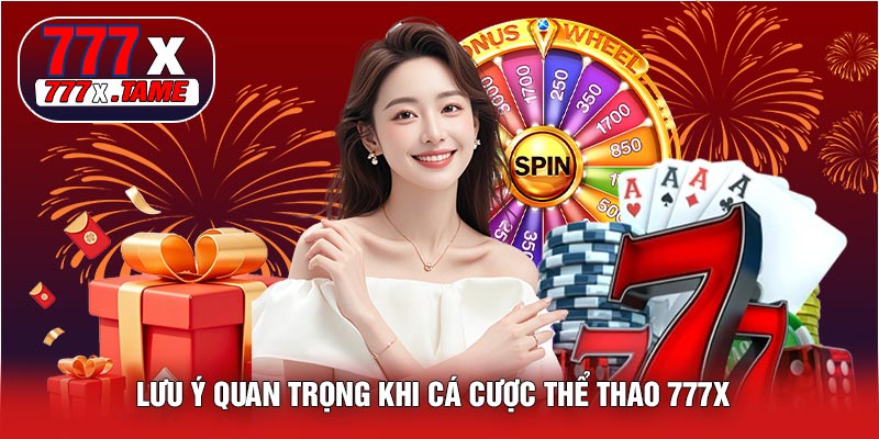 Lưu Ý Quan Trọng Khi Cá Cược Thể Thao 777X