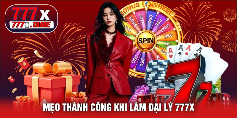 MẸO THÀNH CÔNG KHI LÀM ĐẠI LÝ 777X