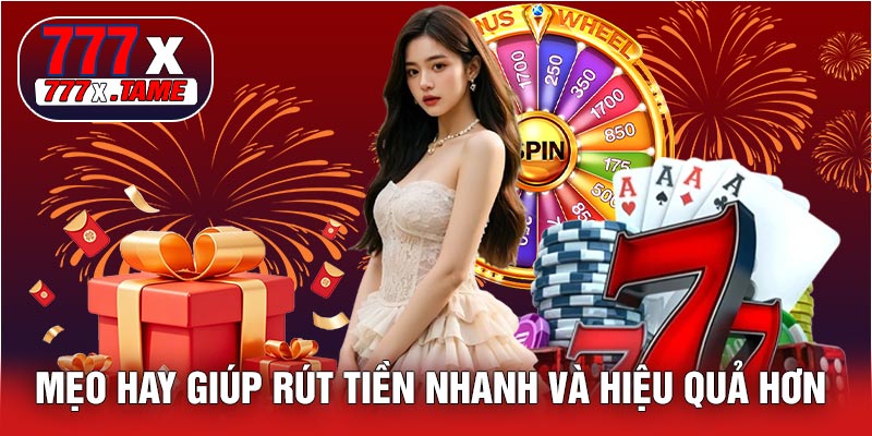 Mẹo Hay Giúp Rút Tiền Nhanh Và Hiệu Quả Hơn