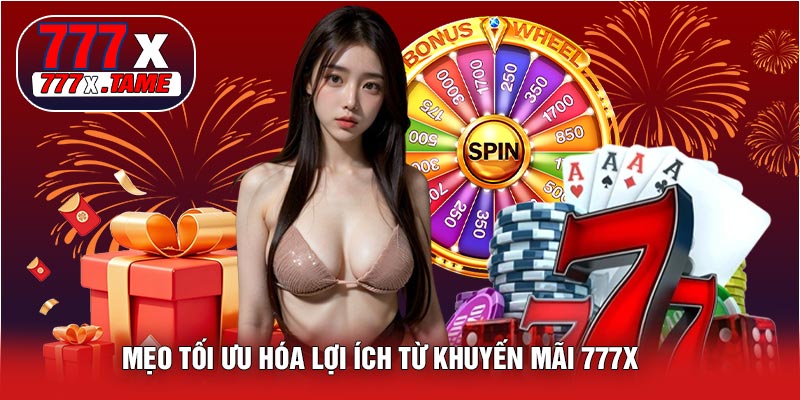 Mẹo Tối Ưu Hóa Lợi Ích Từ Khuyến Mãi 777X